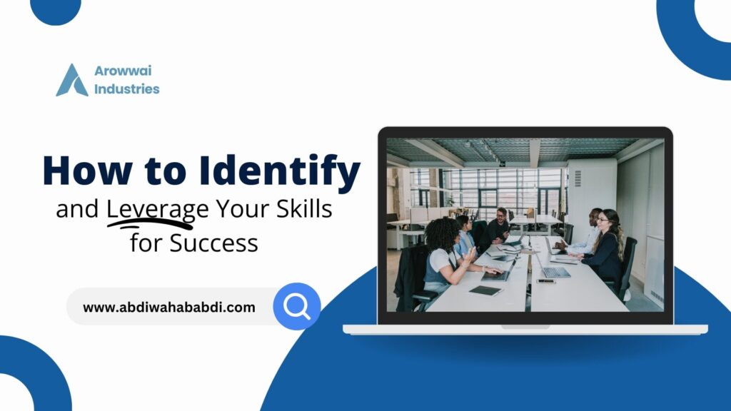 How to Identify and Leverage Your Skills for Success