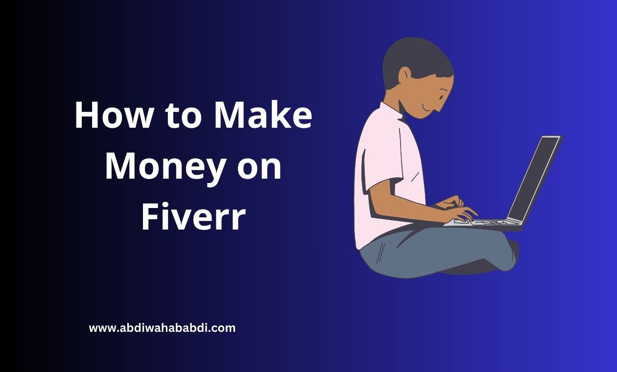 How to Make Money on Fiverr: A Comprehensive Guide
