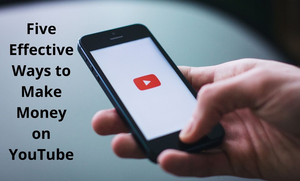Five Effective Ways to Make Money on YouTube